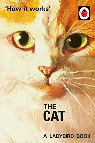 How it Works: The Cat (Ladybird for Grown-Ups)