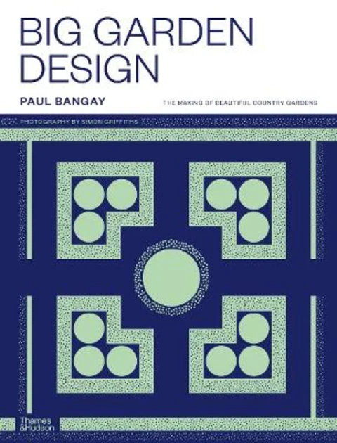 Paul Bangay: Big Garden Design