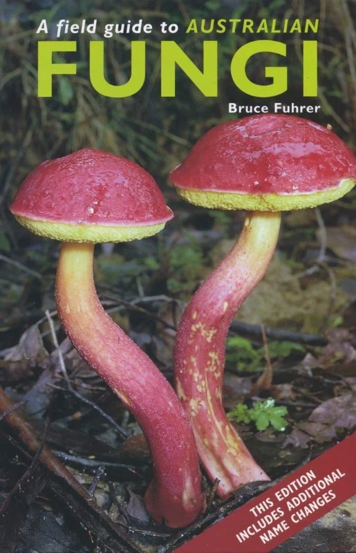 Field Guide to Australian Fungi - Bruce Fuhrer