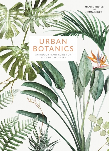 [46525] Urban Botanics: An Indoor Plant Guide for Modern Gardeners