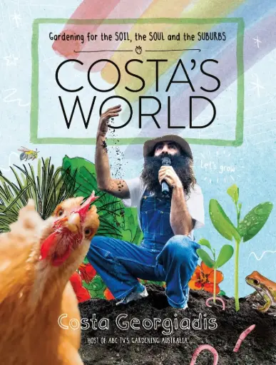 [9780733339998] COSTA’S WORLD: GARDENING FOR THE SOIL, THE SOUL AND THE SUBURBS