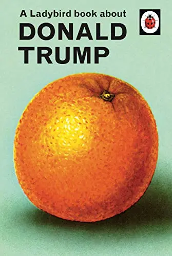 [9780241422724] A Ladybird book about Donald Trump (Ladybird for Grown-ups)